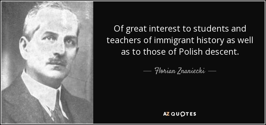 Of great interest to students and teachers of immigrant history as well as to those of Polish descent. - Florian Znaniecki