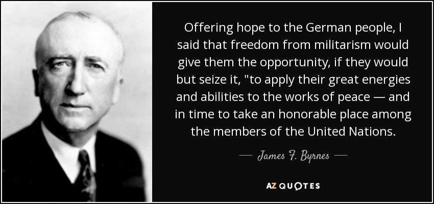 Offering hope to the German people, I said that freedom from militarism would give them the opportunity, if they would but seize it, 