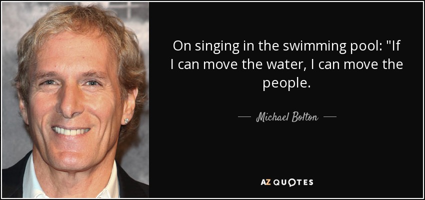 On singing in the swimming pool: 
