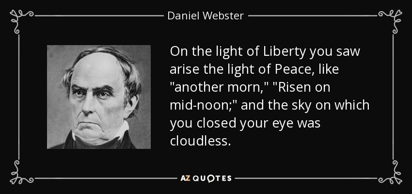 On the light of Liberty you saw arise the light of Peace, like 