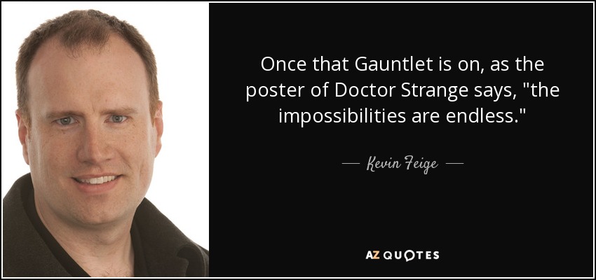 Once that Gauntlet is on, as the poster of Doctor Strange says, 