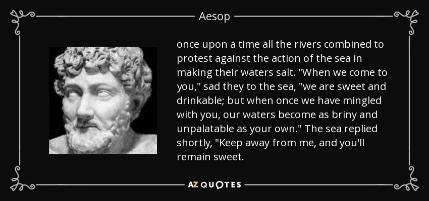 once upon a time all the rivers combined to protest against the action of the sea in making their waters salt. 