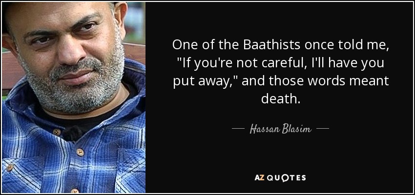 One of the Baathists once told me, 