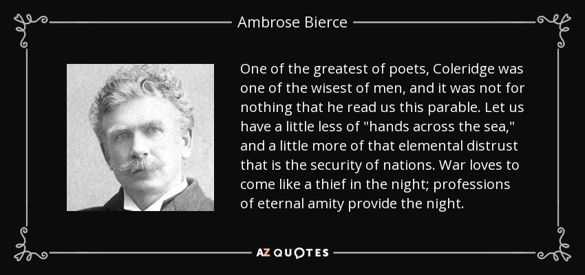 One of the greatest of poets, Coleridge was one of the wisest of men, and it was not for nothing that he read us this parable. Let us have a little less of 