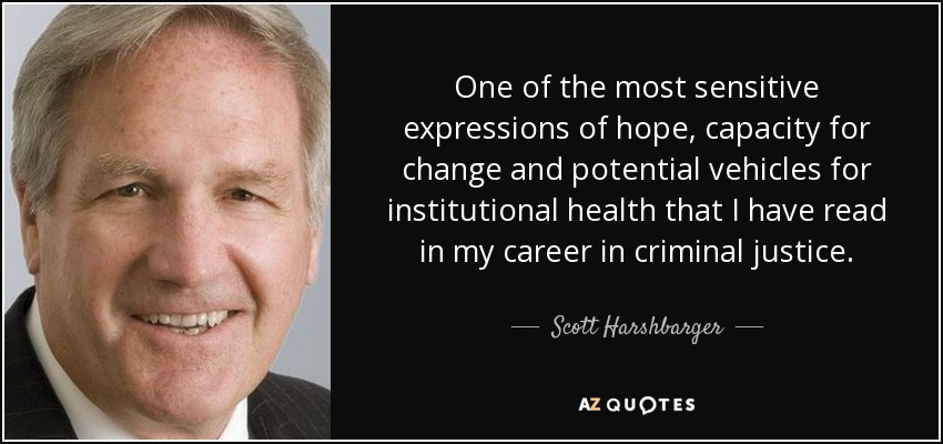 One of the most sensitive expressions of hope, capacity for change and potential vehicles for institutional health that I have read in my career in criminal justice. - Scott Harshbarger