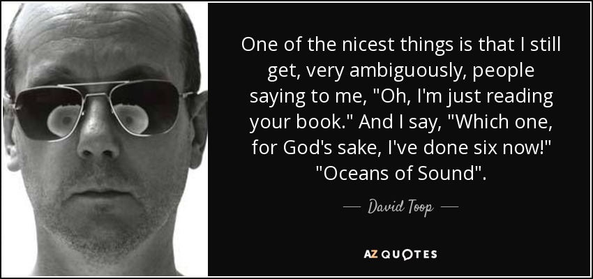 One of the nicest things is that I still get, very ambiguously, people saying to me, 