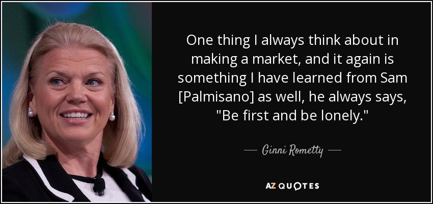 One thing I always think about in making a market, and it again is something I have learned from Sam [Palmisano] as well, he always says, 