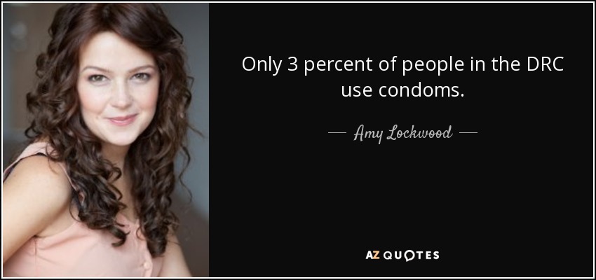 Only 3 percent of people in the DRC use condoms. - Amy Lockwood
