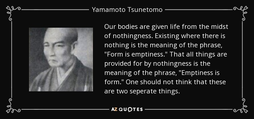 Our bodies are given life from the midst of nothingness. Existing where there is nothing is the meaning of the phrase, 