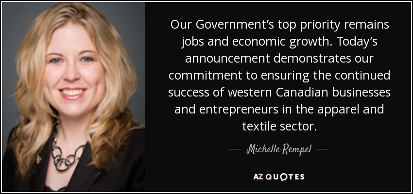 Our Government’s top priority remains jobs and economic growth. Today’s announcement demonstrates our commitment to ensuring the continued success of western Canadian businesses and entrepreneurs in the apparel and textile sector. - Michelle Rempel