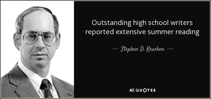 Outstanding high school writers reported extensive summer reading - Stephen D. Krashen