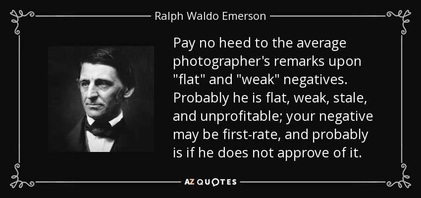 Pay no heed to the average photographer's remarks upon 