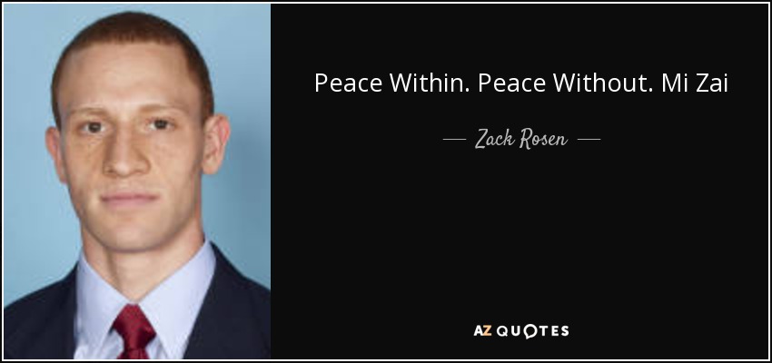 Peace Within. Peace Without. Mi Zai - Zack Rosen