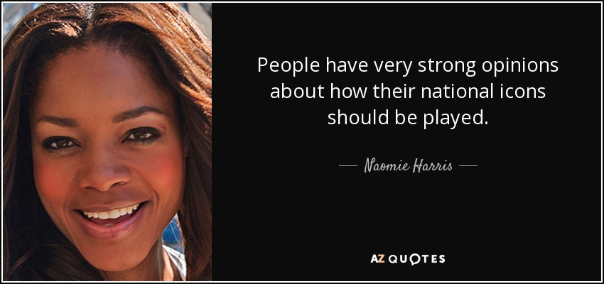 People have very strong opinions about how their national icons should be played. - Naomie Harris