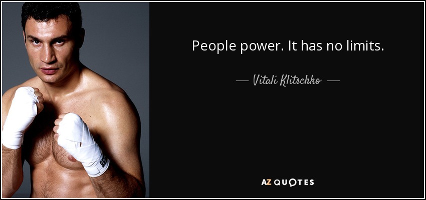 People power. It has no limits. - Vitali Klitschko
