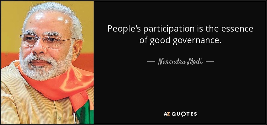 People's participation is the essence of good governance. - Narendra Modi