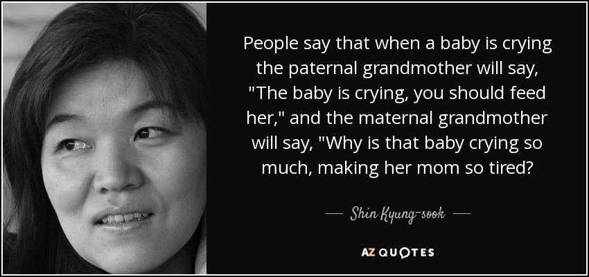 People say that when a baby is crying the paternal grandmother will say, 