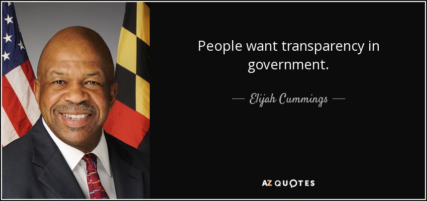 People want transparency in government. - Elijah Cummings