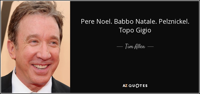 Pere Noel. Babbo Natale. Pelznickel. Topo Gigio - Tim Allen