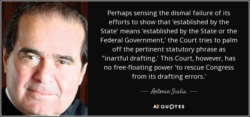 Perhaps sensing the dismal failure of its efforts to show that 'established by the State' means 'established by the State or the Federal Government,' the Court tries to palm off the pertinent statutory phrase as 