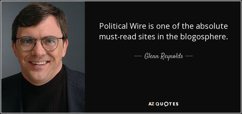 Political Wire is one of the absolute must-read sites in the blogosphere. - Glenn Reynolds