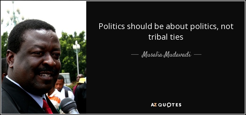 Politics should be about politics, not tribal ties - Musalia Mudavadi