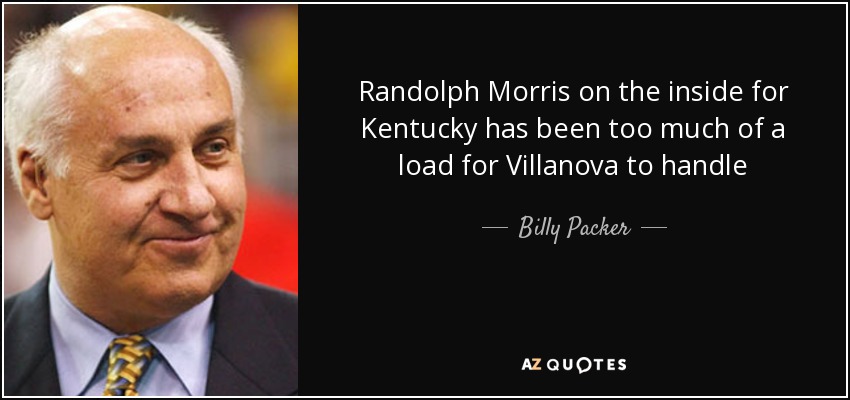 Randolph Morris on the inside for Kentucky has been too much of a load for Villanova to handle - Billy Packer