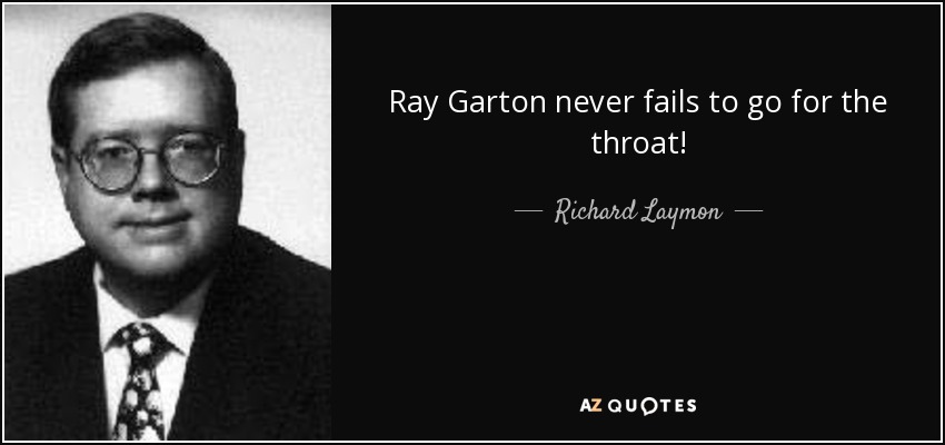 Ray Garton never fails to go for the throat! - Richard Laymon