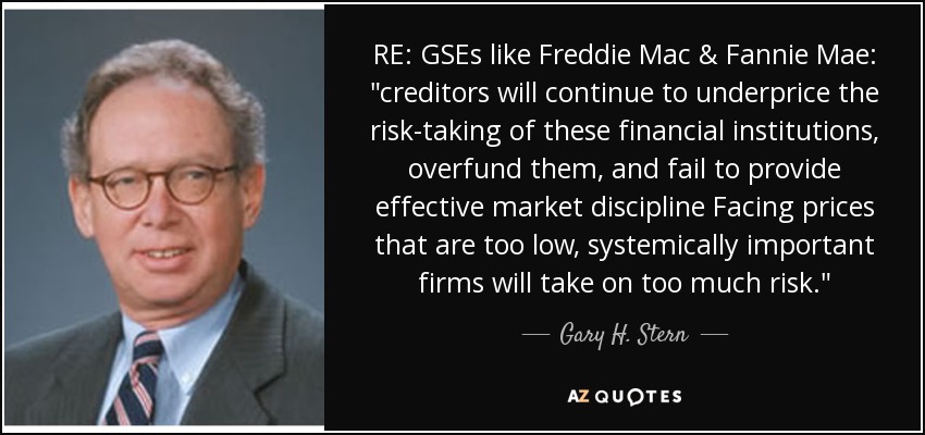RE: GSEs like Freddie Mac & Fannie Mae: 
