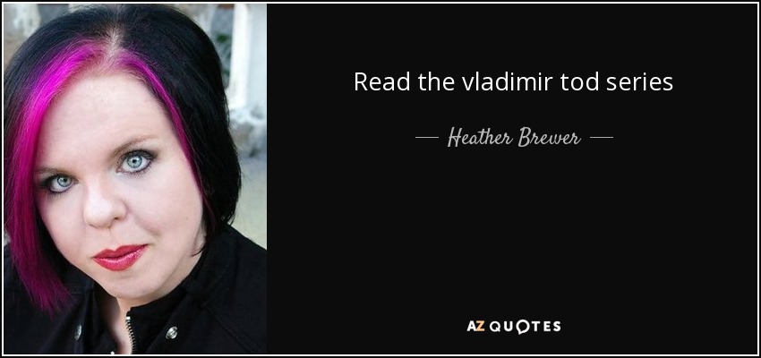 Read the vladimir tod series - Heather Brewer