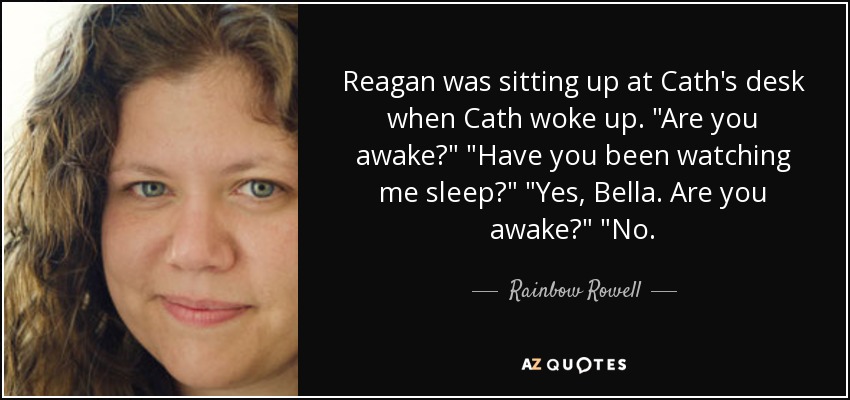 Reagan was sitting up at Cath's desk when Cath woke up. 