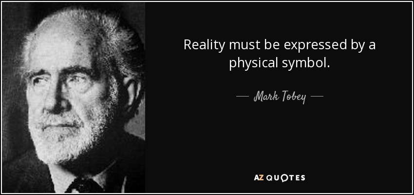 Reality must be expressed by a physical symbol. - Mark Tobey