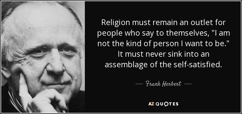 Religion must remain an outlet for people who say to themselves, 
