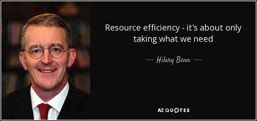 Resource efficiency - it's about only taking what we need - Hilary Benn