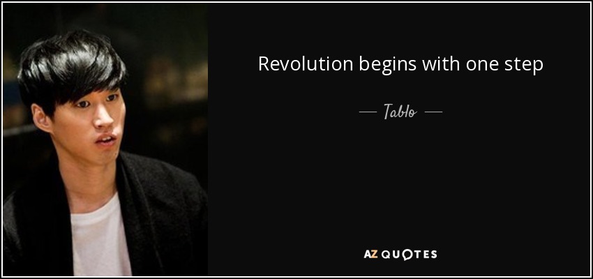 Revolution begins with one step - Tablo