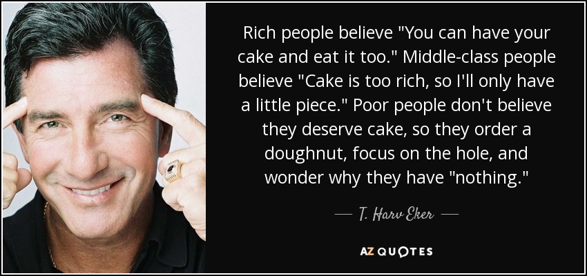 Rich people believe 