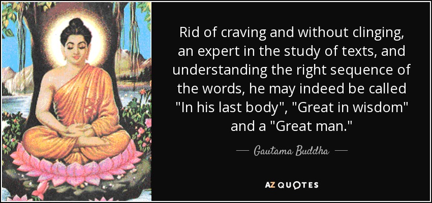 Rid of craving and without clinging, an expert in the study of texts, and understanding the right sequence of the words, he may indeed be called 