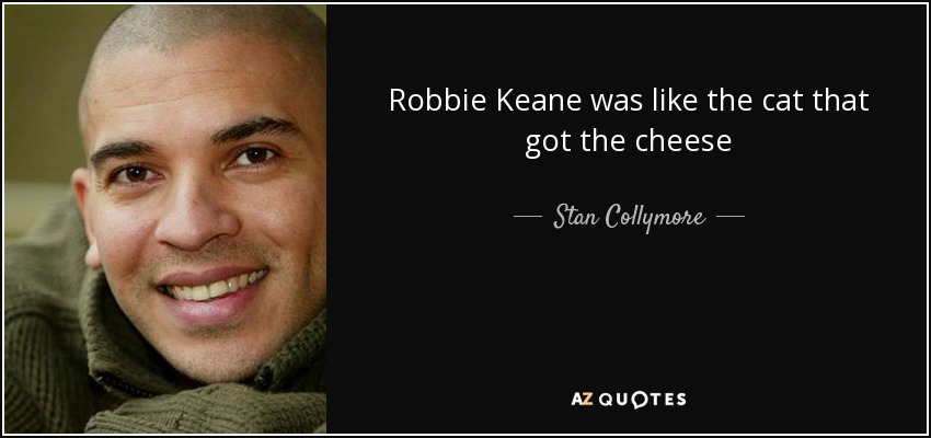 Robbie Keane was like the cat that got the cheese - Stan Collymore