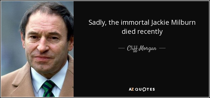 Sadly, the immortal Jackie Milburn died recently - Cliff Morgan