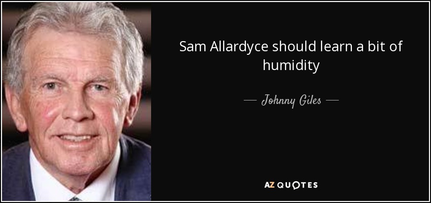 Sam Allardyce should learn a bit of humidity - Johnny Giles