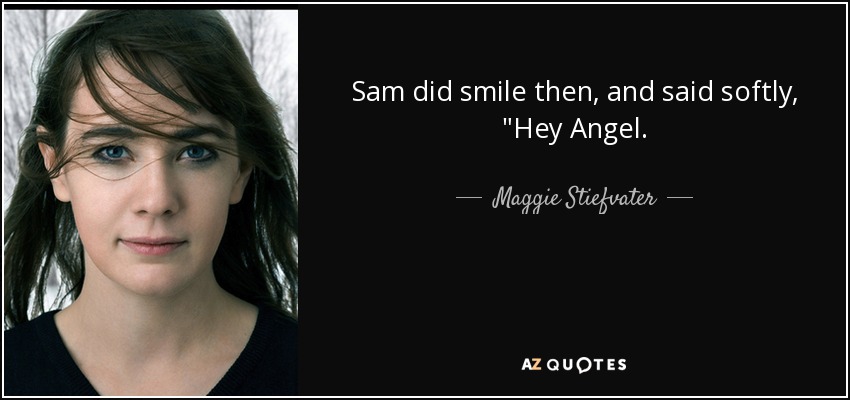 Sam did smile then, and said softly, 