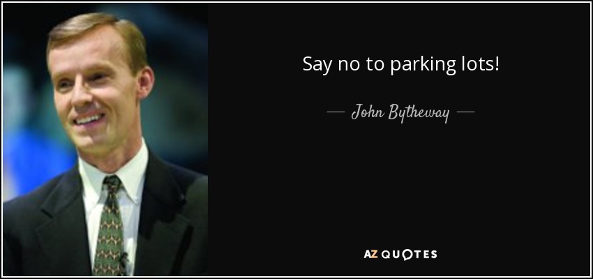 Say no to parking lots! - John Bytheway