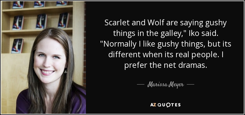 Scarlet and Wolf are saying gushy things in the galley,