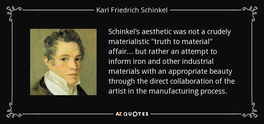 Schinkel's aesthetic was not a crudely materialistic 