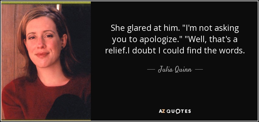 She glared at him. 