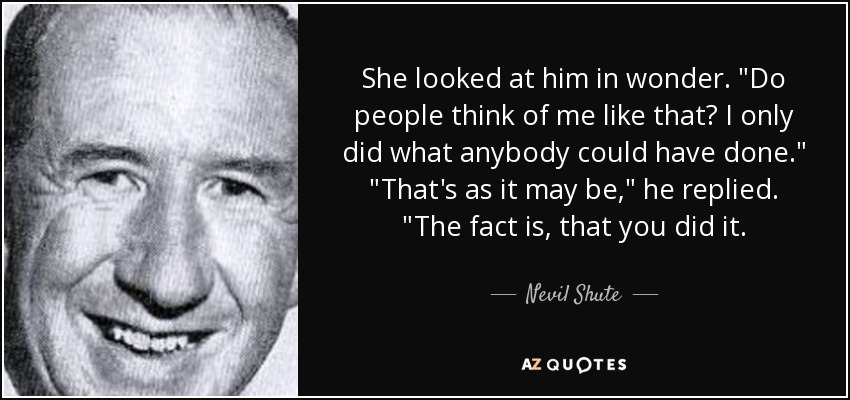 She looked at him in wonder. 