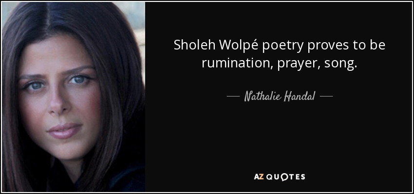 Sholeh Wolpé poetry proves to be rumination, prayer, song. - Nathalie Handal