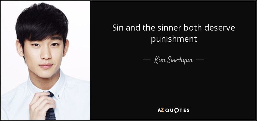 Sin and the sinner both deserve punishment - Kim Soo-hyun
