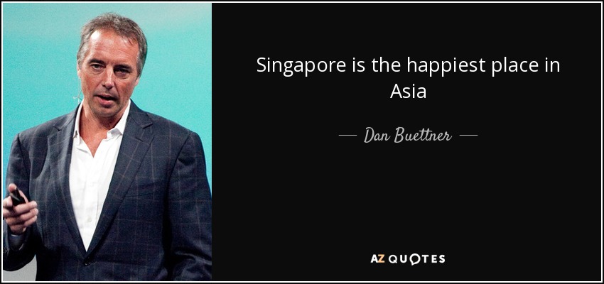 Singapore is the happiest place in Asia - Dan Buettner