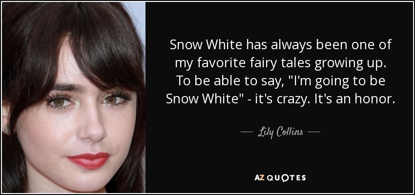 Snow White has always been one of my favorite fairy tales growing up. To be able to say, 